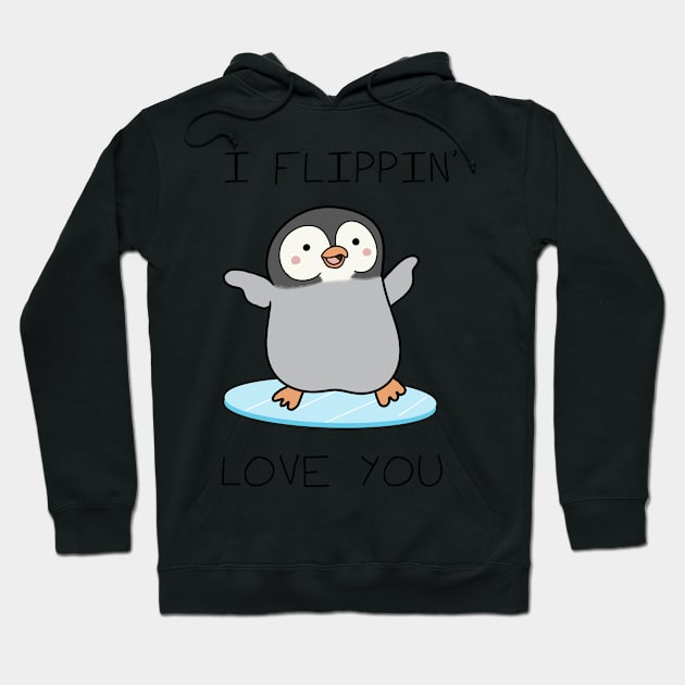 I Flippin' Love You - Valentines day Hoodie by DesignsBySaxton